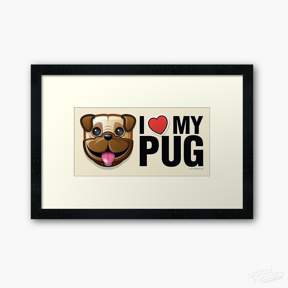 I Love My Pug - Framed Print