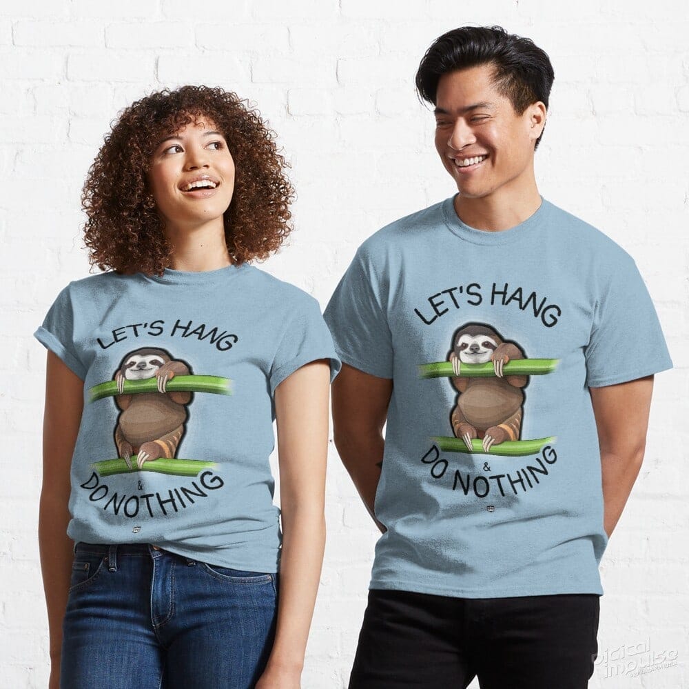 Let’s Hang & Do Nothing Sloth – Classic Tee