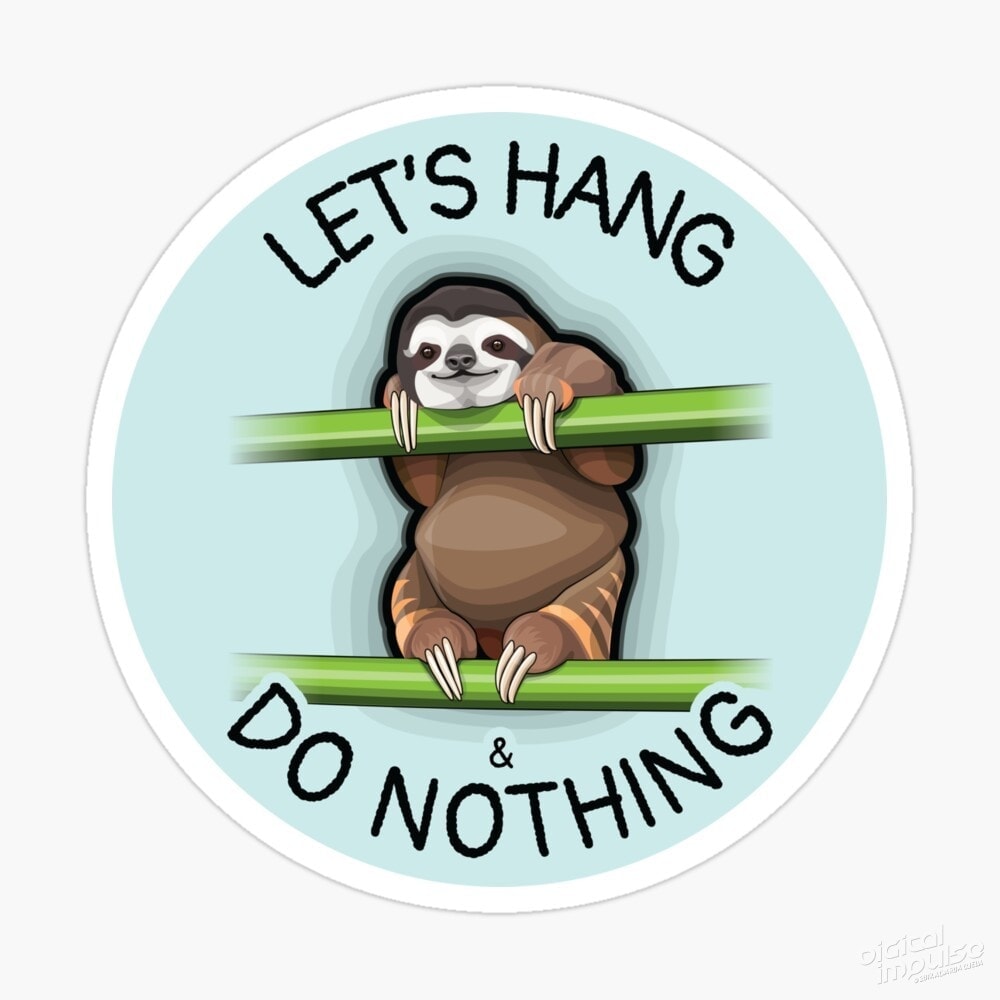 Let's Hang & Do Nothing Sloth - Sticker image